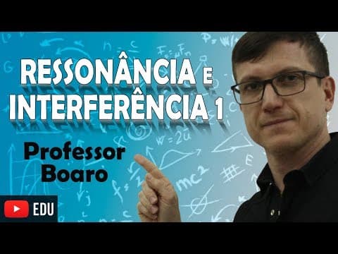 Thumbnail da aula: RESSONÂNCIA e INTERFERÊNCIA I - ONDULATÓRIA - AULA 7 - Professor Boaro