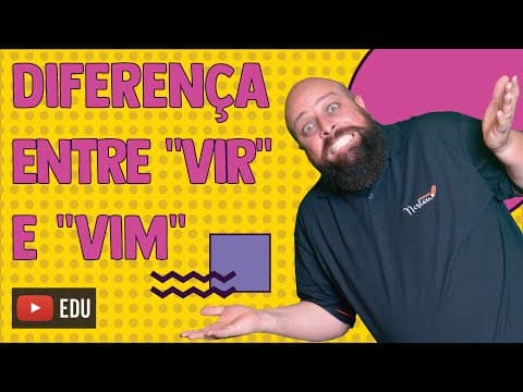 Thumbnail da aula: Qual a diferença entre "vim" ou"vir"? Com Professor Noslen
