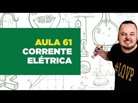 Thumbnail da aula: Física Total - Aula 61 - eletrodinâmica - corrente elétrica (eletrônica, iônica e mista)