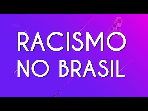 Thumbnail da aula: Racismo no Brasil - Brasil Escola