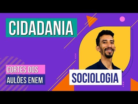 Thumbnail da aula: CIDADANIA: conceito e direitos | Cortes dos Aulões do Enem | Sociologia | Fábio Luís Pereira