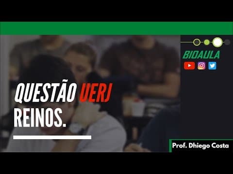 Thumbnail da aula: UERJ - Reinos (Questão)