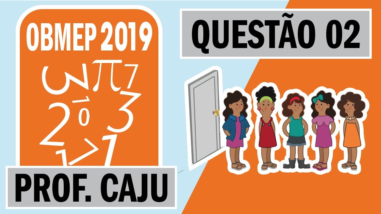 Thumbnail: 🥇 OBMEP 2019 🥇 Questão 02 1ª Fase Nível 3 - Ana, Beatriz, Cláudia, Daniela e Érica foram visitar