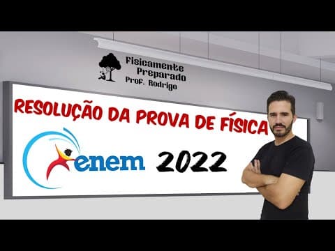 Thumbnail da aula: Resolução da prova de Física Enem 2022