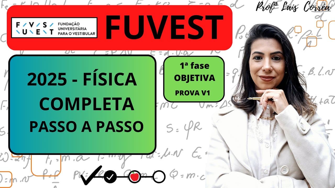 Thumbnail: 🟢 FÍSICA / FUVEST 2025 / 1ª  FASE / TODAS AS QUESTÕES DE FÍSICA / COMPLETO / PROVA V1