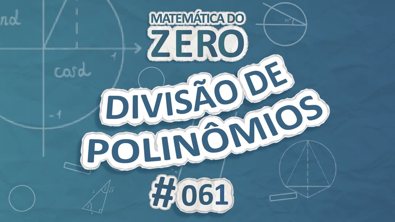 Thumbnail: Matemática do Zero | Divisão de Polinômios - Brasil Escola