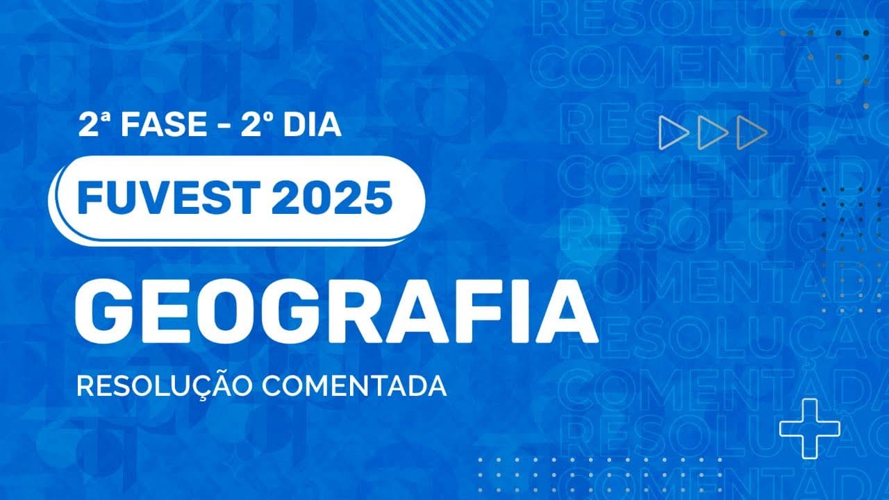 Thumbnail: Resolução Comentada - FUVEST 2025 - 2ª Fase - 2º Dia - Geografia