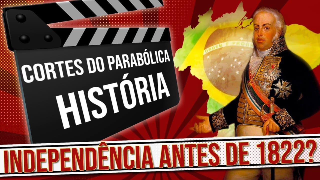Thumbnail: CORTES DO PARABÓLICA O BRASIL ERA INDEPENDENTE ANTES DE 1822?