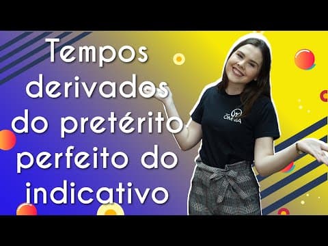 Thumbnail da aula: Tempos derivados do pretérito perfeito do indicativo - Brasil Escola