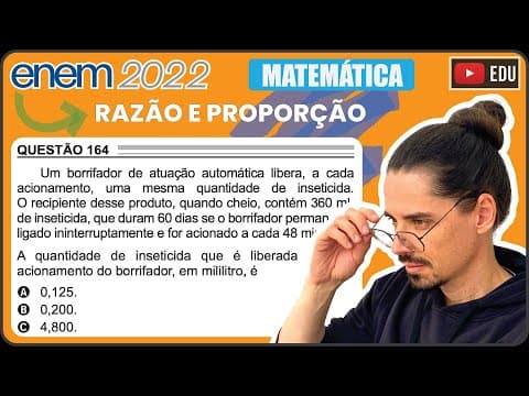 Thumbnail da aula: [ENEM 2022] 164 📘 RAZÃO E PROPORÇÃO Um borrifador de atuação automática libera, a cada acionamento