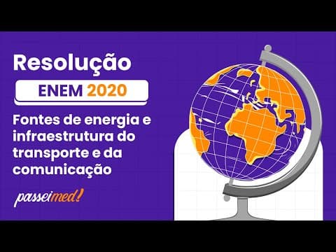 Thumbnail da aula: ENEM 2020 - FONTES DE ENERGIA E INFRAESTRUTURA DO TRANSPORTE E DA COMUNICAÇÃO | O conjunto...