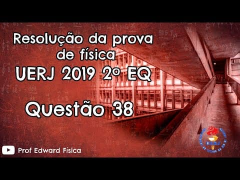 Thumbnail da aula: UERJ 2019 - 2ºEQ - Questão 38