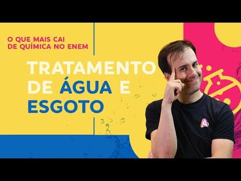 Thumbnail da aula: TRATAMENTO de ÁGUA (ETA) e TRATAMENTO de ESGOTO (ETE) | Química ENEM e Vestibulares | Paulo Valim