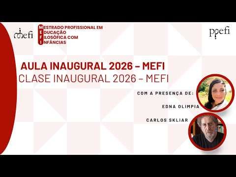 Thumbnail da aula: Aula Inaugural do Mestrado Profissional em Educação Filosófica com Infâncias