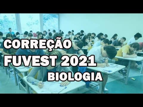 Thumbnail da aula: Resolução Fuvest 2021 - Biologia - Dicas e Comentários