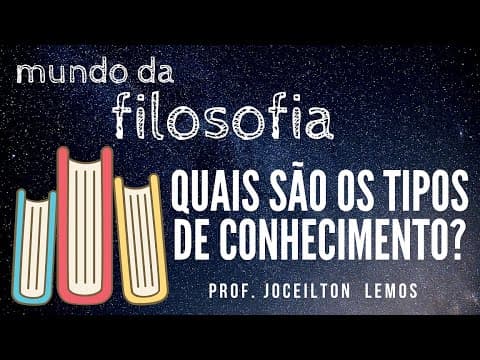 Thumbnail da aula: Quais são os tipos de conhecimento?