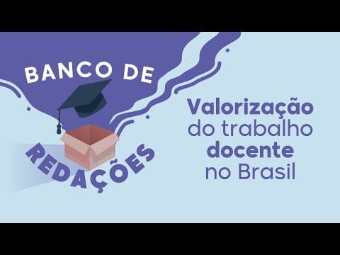 Thumbnail da aula: Banco de Redações | Valorização do trabalho docente no Brasil - Brasil Escola