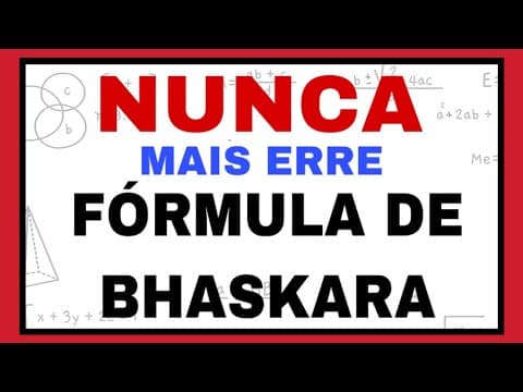 Thumbnail da aula: NUNCA MAIS ERRE FÓRMULA DE BHASKARA!! VAMOS APRENDER??