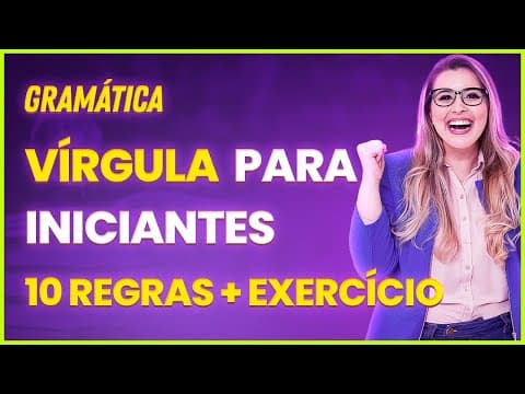 Thumbnail da aula: VÍRGULA PARA QUEM NÃO SABE NADA: aprenda todos os macetes e não erre nunca mais. - Profa. Pamba