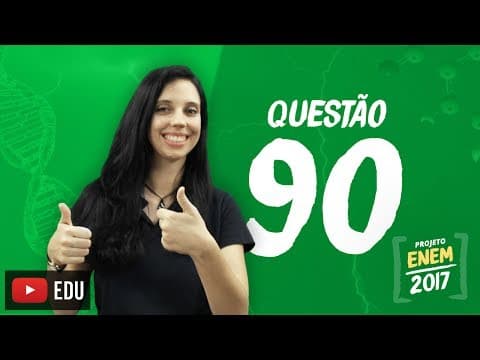 Thumbnail da aula: Enem 2016 - Ciências da Natureza | Questão 90 (Caderno Branco)