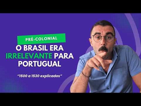Thumbnail da aula: Por que Portugal DEMOROU 30 anos para colonizar o Brasil? | Período Pré-Colonial