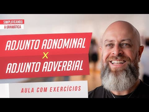 Thumbnail da aula: ADJUNTO ADNOMINAL x ADJUNTO ADVERBIAL + EXERCÍCIOS RESOLVIDOS