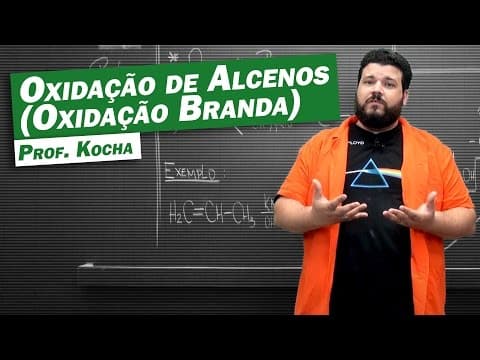 Thumbnail da aula: Química - Oxidação de Alcenos (Branda)