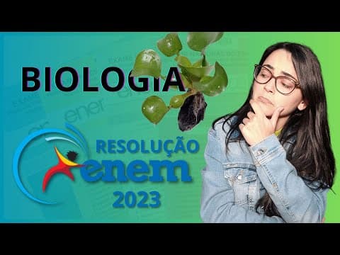 Thumbnail da aula: RESOLUÇÃO ENEM 2023 | A biorremediação designa tratamentos que usam organismos para reduzir a ...