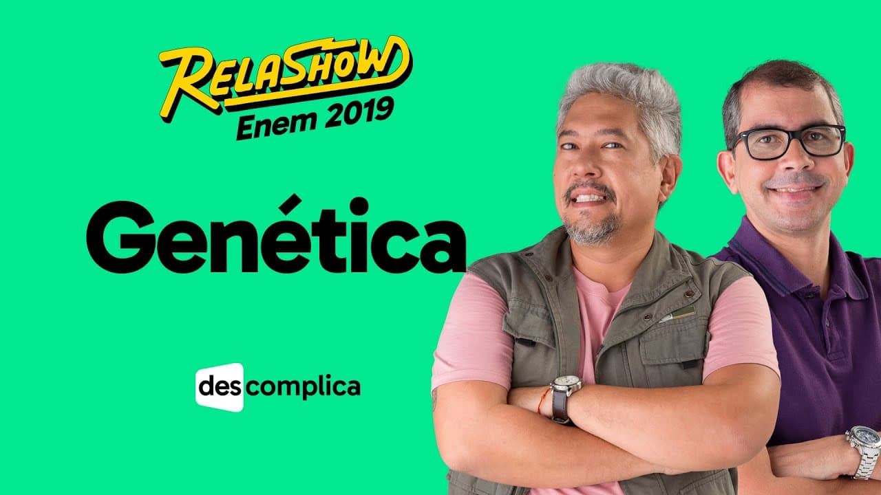 Thumbnail: REVISÃO ENEM 2019 BIOLOGIA: GENÉTICA | DESCOMPLICA | RELASHOW ENEM 2019