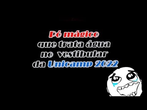 Thumbnail da aula: Pó mágico que trata água foi tema de questão no vestibular da Unicamp 2022.
