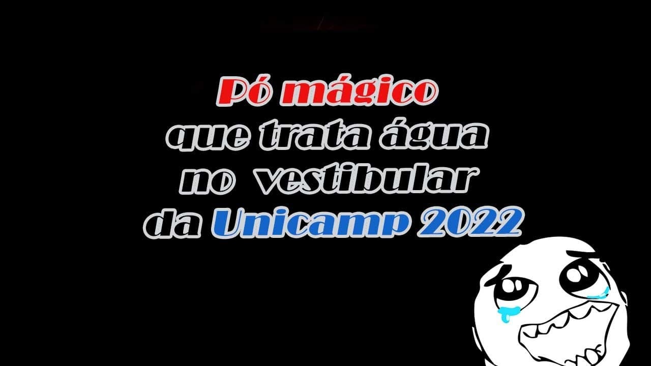 Thumbnail: Pó mágico que trata água foi tema de questão no vestibular da Unicamp 2022.