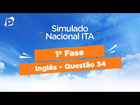 Thumbnail da aula: Simulado Nacional ITA | Resoluções | 1ª fase | Inglês | Questão 34