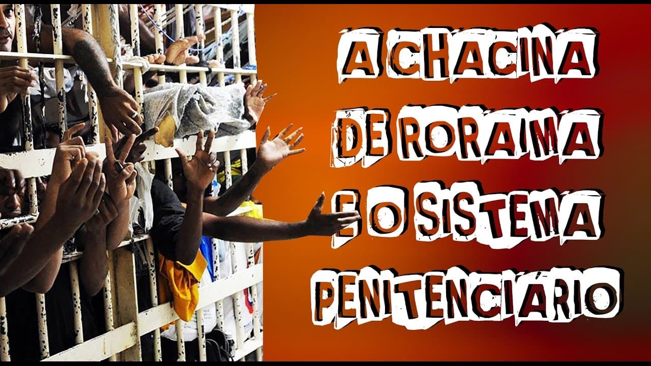 Thumbnail: A chacina de Roraima e o Sistema Penitenciário.