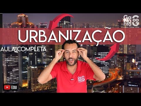 Thumbnail da aula: Urbanização no Brasil | Entenda os conceitos e características |Geografia |