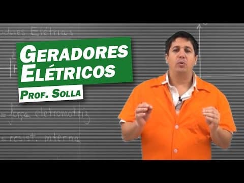 Thumbnail da aula: Física - Geradores Elétricos