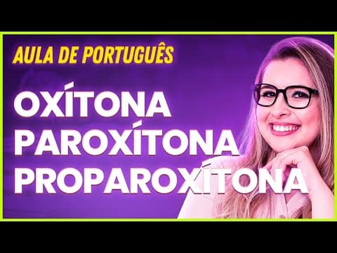 Thumbnail da aula: OXÍTONA, PAROXÍTONA E PROPAROXÍTONA (Gramática para Concursos) - Professora Pamba