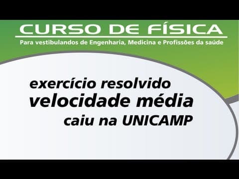 Thumbnail da aula: Velocidade relativa e velocidade média - Unicamp 2012