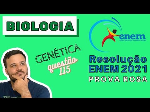 Thumbnail da aula: Resolução ENEM 2021 - BIOLOGIA: Prova Rosa [Questão 115] - PROFESSOR THIAGO FERREIRA