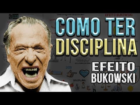 Thumbnail da aula: Como Ter Uma DISCIPLINA INABALÁVEL | Efeito BUKOWSKI