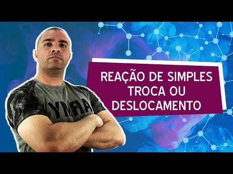 Thumbnail da aula: [Reações Inorgânicas] Reação de Simples Troca ou Deslocamento (2/3) - Prof. Marcelão da Química