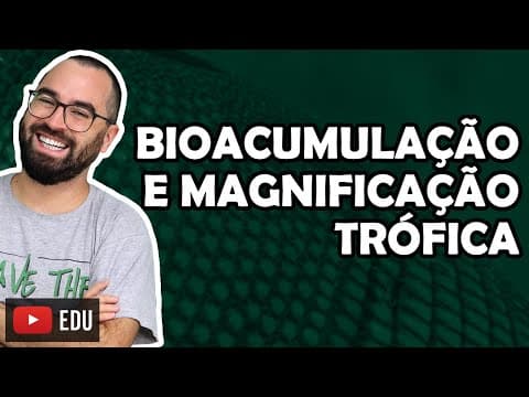 Thumbnail da aula: Bioacumulação e magnificação trófica - Aula 17 - Módulo VIII: Ecologia | Prof. Gui