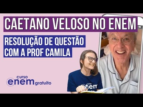 Thumbnail da aula: CAETANO VELOSO NO ENEM: resolução de questão com a prof Camila Brambilla | Letra, Música e Canção