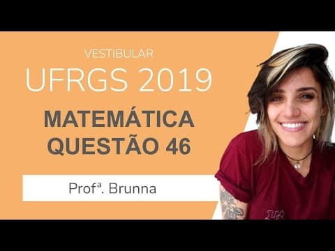 Thumbnail da aula: Resolução Matemática UFRGS 2019 - Questão 46