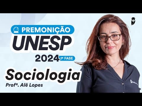 Thumbnail da aula: Premonição UNESP 2024 1ª Fase - Sociologia - Prof. Alê Lopes