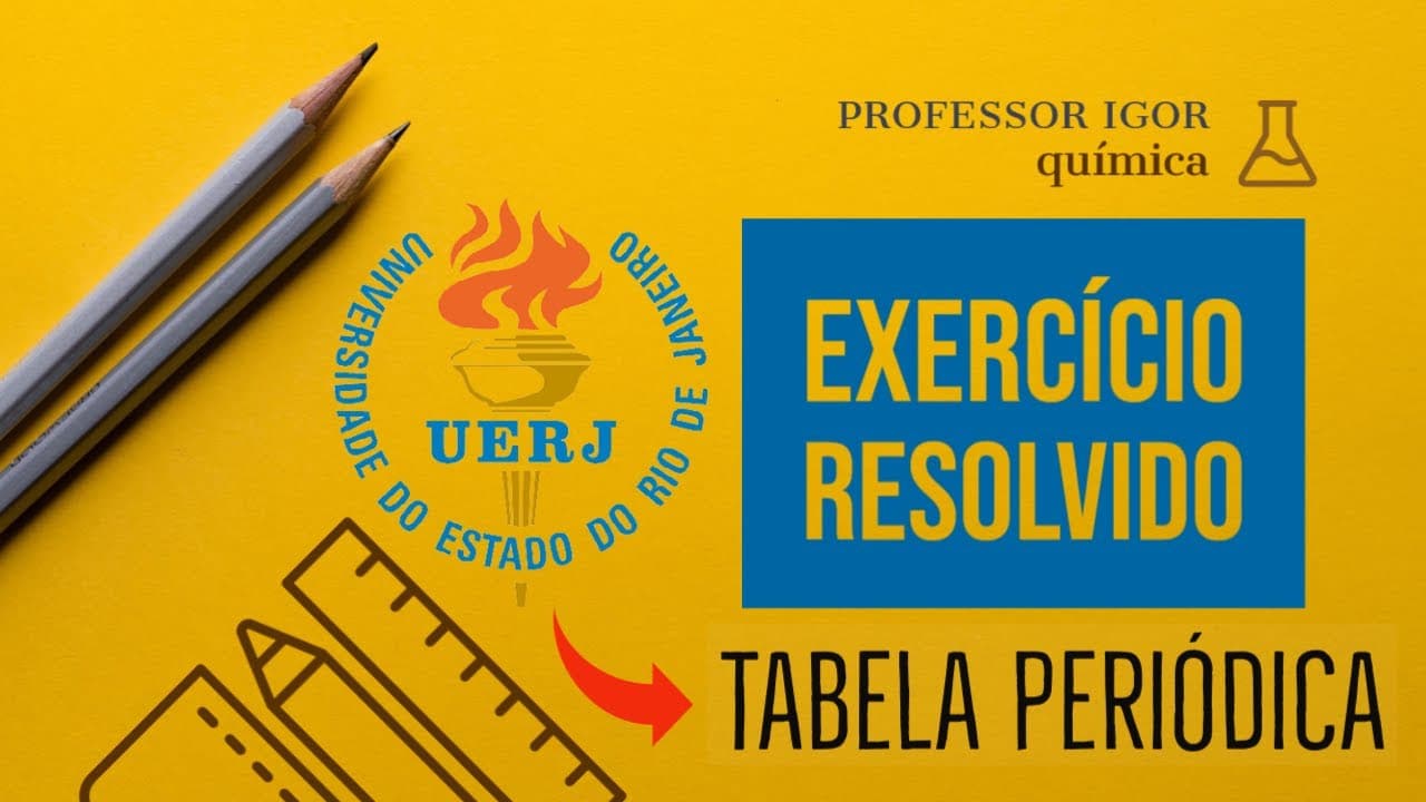 Thumbnail: Tabela Periódica | UERJ 2020 | Exercício Resolvido