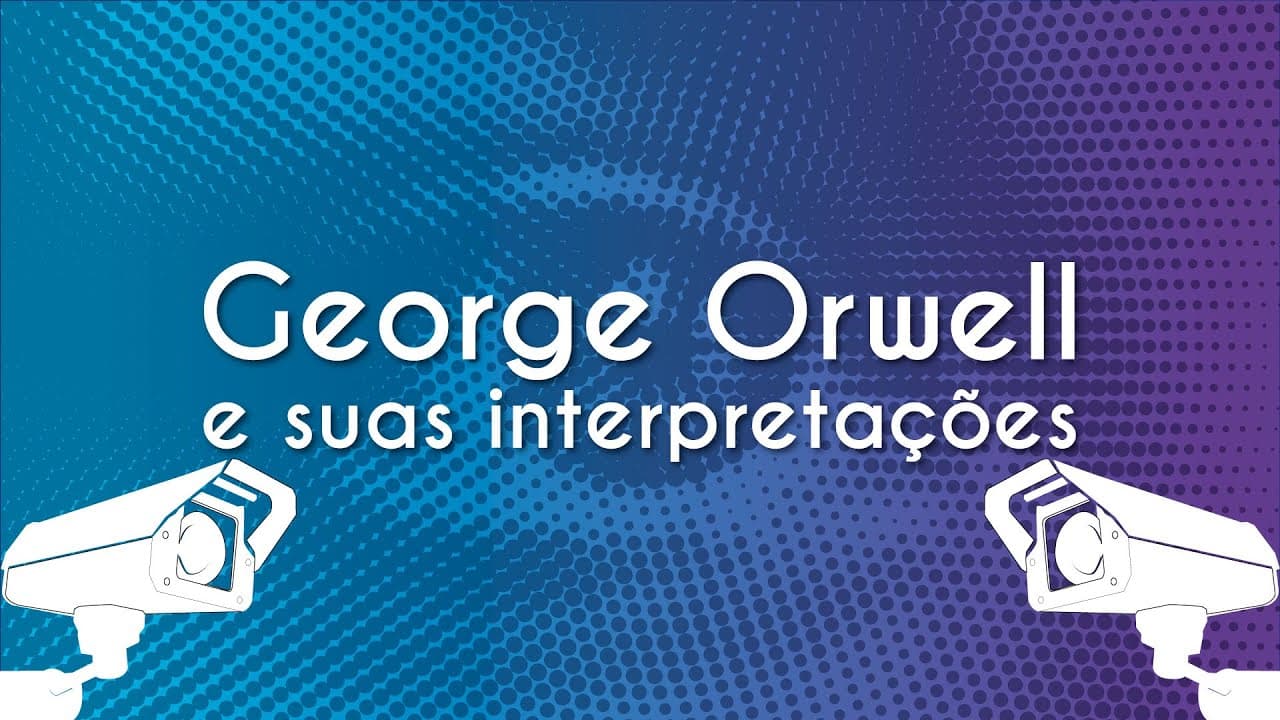 Thumbnail: George Orwell e suas interpretações - Brasil Escola