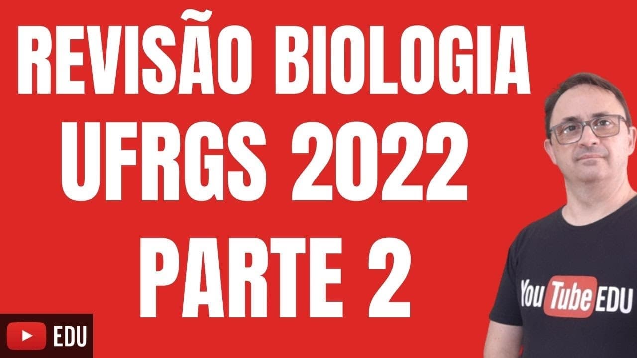 Thumbnail: REVISÃO DE BIOLOGIA VESTIBULAR UFRGS 2022