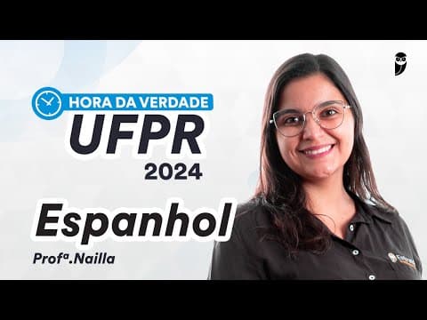 Thumbnail da aula: Hora da Verdade UFPR 2024 1ª Fase - Espanhol - Prof. Nailla Malta