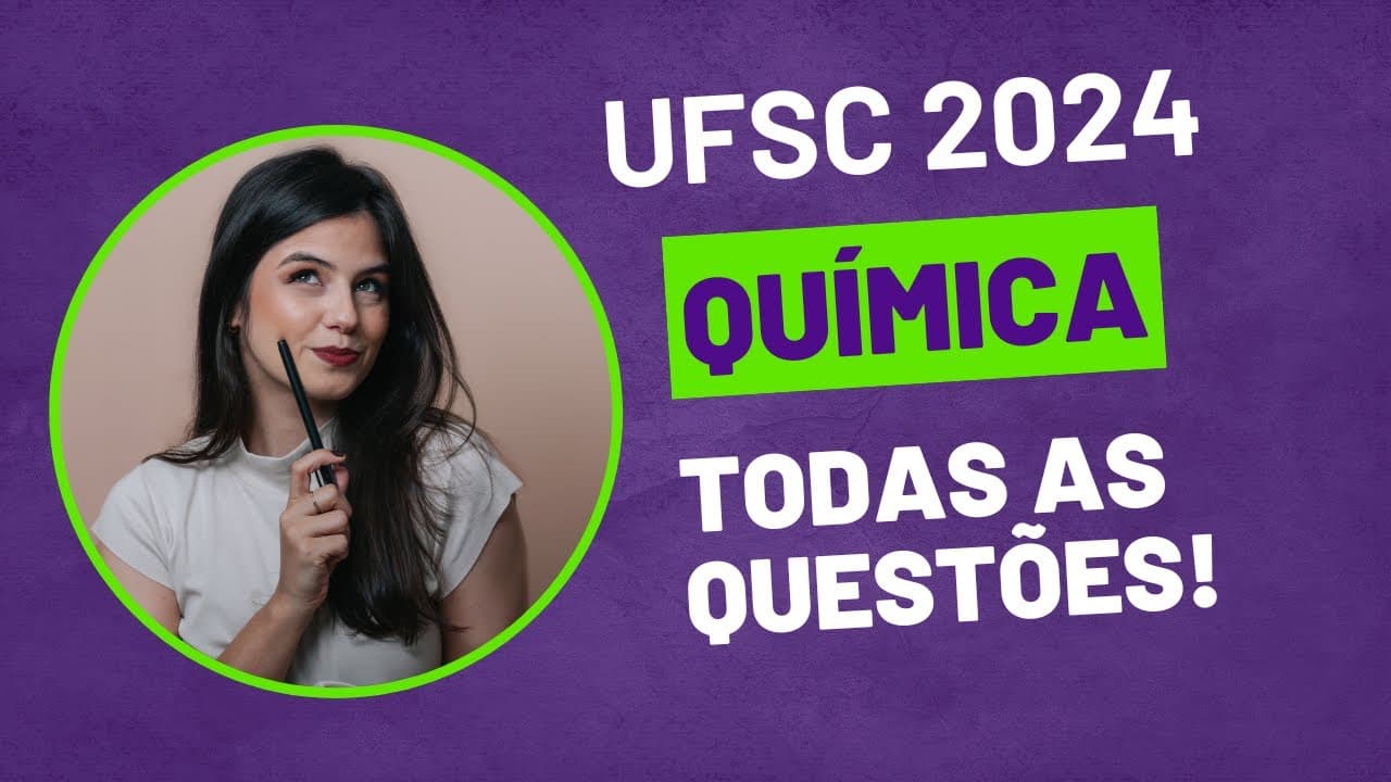 Thumbnail: QUÍMICA UFSC 2024 - (Todas as questões - PROVA AMARELA)