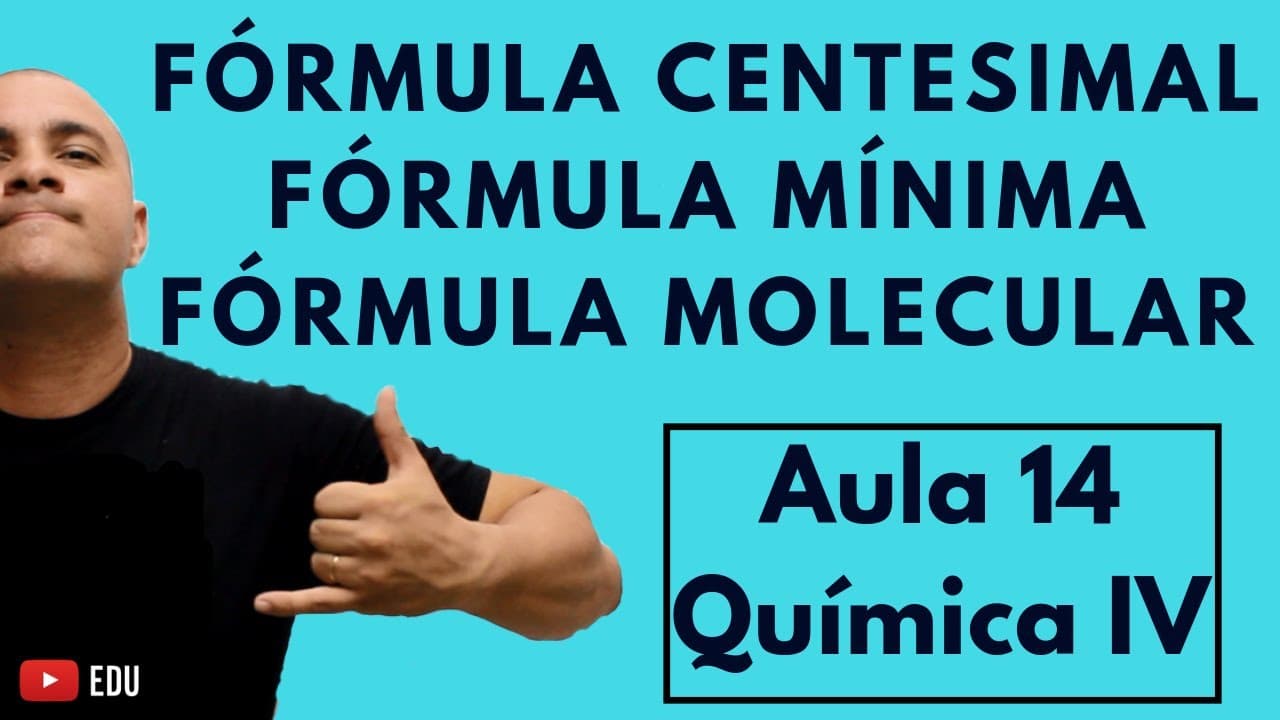 Thumbnail: CÁLCULO de FÓRMULAS: Centesimal ou Percentual, Mínima ou Empírica e Molecular | Aula 14 (Química IV)